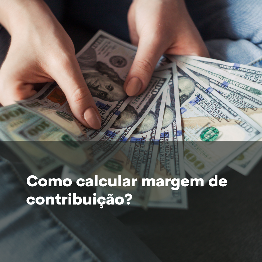 No momento, você está visualizando Como calcular margem de contribuição?
